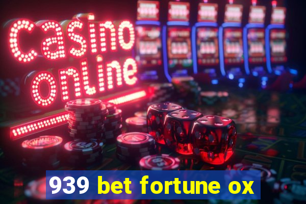 939 bet fortune ox